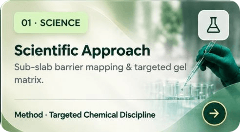 01 Science - Scientific Approach: Sub-slab barrier mapping & targeted gel matrix. Method: Targeted Chemical Discipline